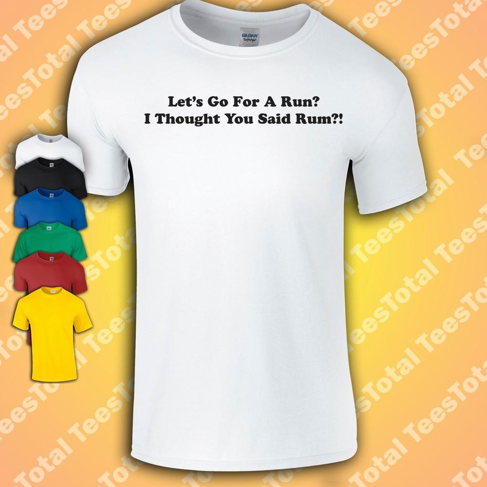 

Let’s Go For A Run I Thought You Said Rum! T-Shirt 2XL