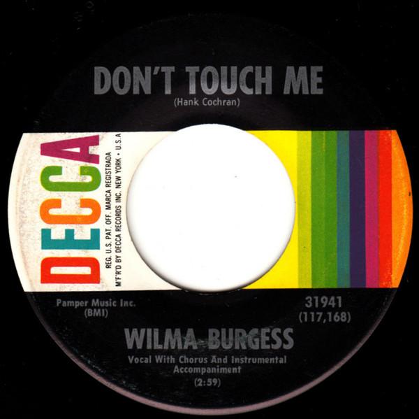 

7inch Record WILMA BURGESS Dont Touch Me Turn Around Teardr 31941 DECCA 1966 US CountryFolk Used