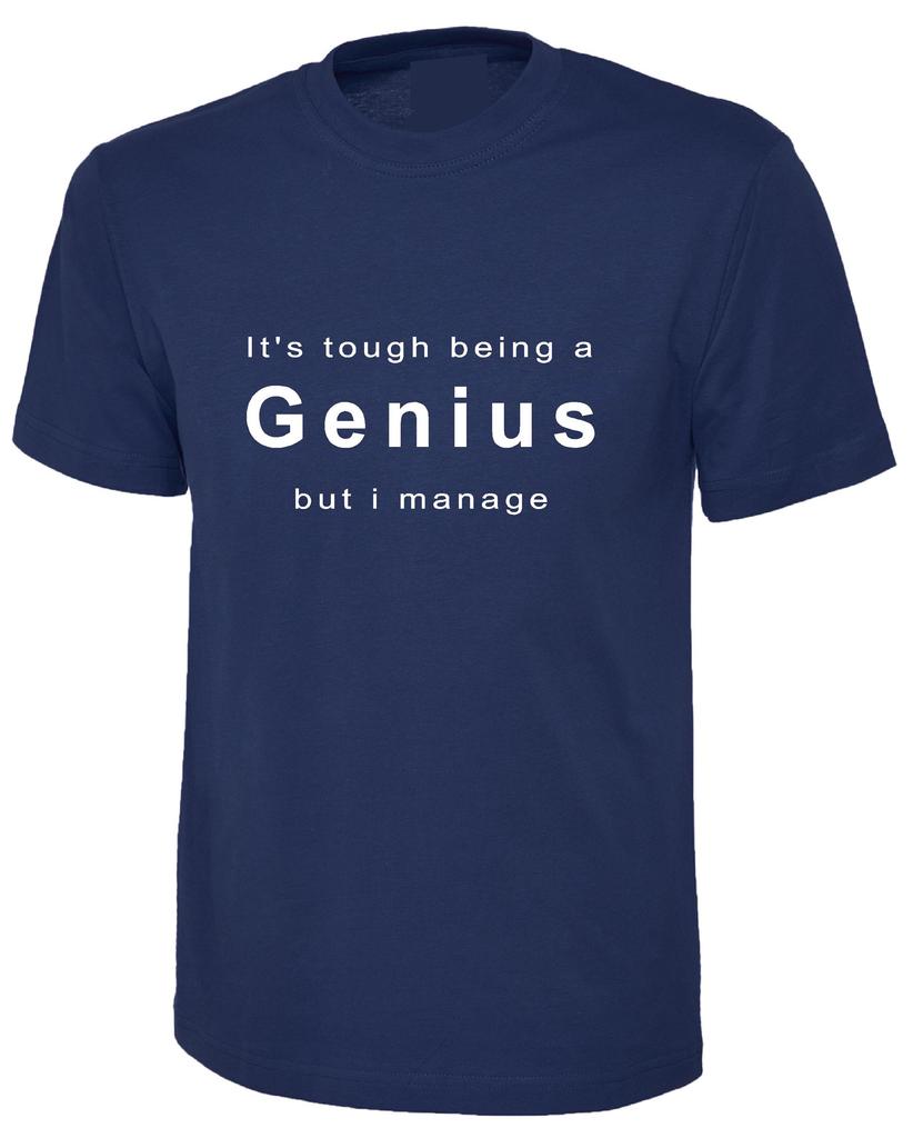 Its Tough Being A Genius But I Unisexage Funny Rude Unisexs Ladys Tshirt Unisex Small Xxxl Simple And Comfortable Casual Tshirt