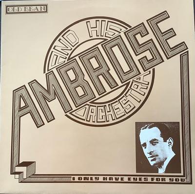 LP Schallplatte AMBROSE & SEIN ORCHESTER - I Only Have Eyes For You OLD9 Old Bean Record 1986 UK Jazz Gebraucht
