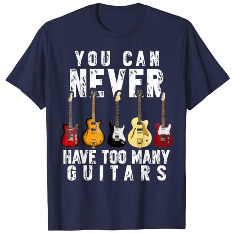 You Can Never Have Too Unisexy Guitars Music Funny Gift Shirt TShirt Y2k Guitar Lover Saying Tee Novelty Womens Fashion Clothing