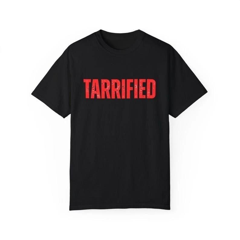 TARRIFIED Shirt, Funny Political Pun Tee, Anti-Trump Graphic T-Shirt Unisex T-Shirt S