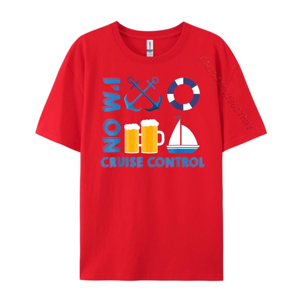 Im On Cruise Control Exciting Cool Vacation Novelty Shirt Graphic Tees Funny Shirt Memorial Day S