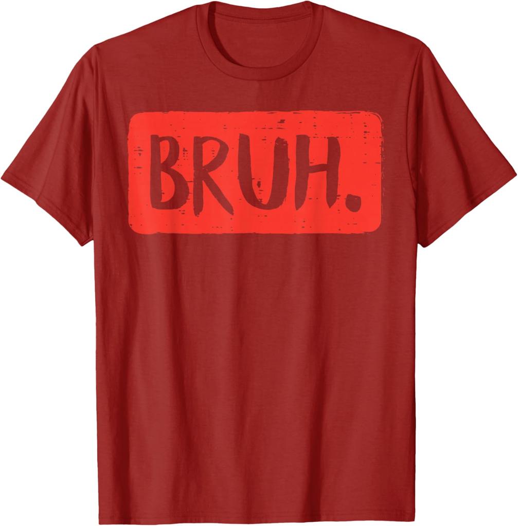 Bruh Funny Slang Meme Graphic Tee Men Women Casual Cotton Short Sleeve TShirt