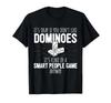 Domino Game, Hobby, Clever People, Funny Proverbs, T-Shirt_