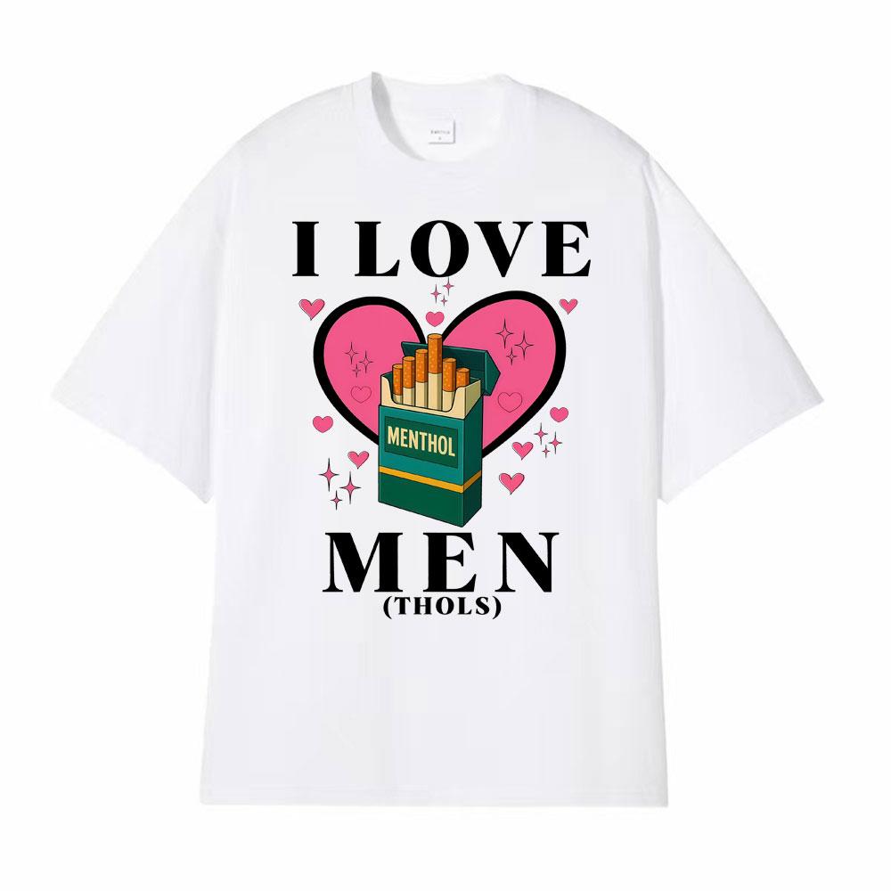 I Love Menthols Funny Cringy Graphic T Shirts Mens Women Fashion Harajuku Short Sleeve Tshirt Casual Cotton Oversized Tshirts