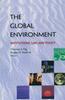The The Global Environment : Institutions, Law and Policy Book
