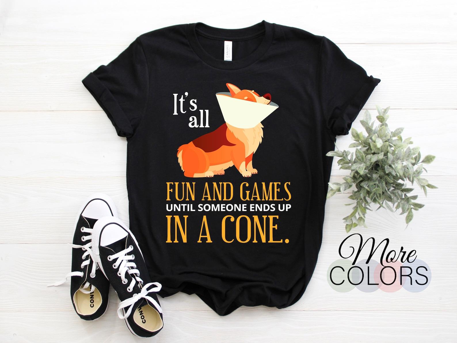 It s All Fun And Games Until Someone Ends Up In A Cone Future Veterinarian T-Shirt, Animals Lover Present, Vet Gift, Doctor Veterinarians, 100