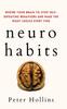The Neuro-Habits : Rewire Your Brain To Stop Self-Defeating Behaviors and Make the Right Choice Every Time Book