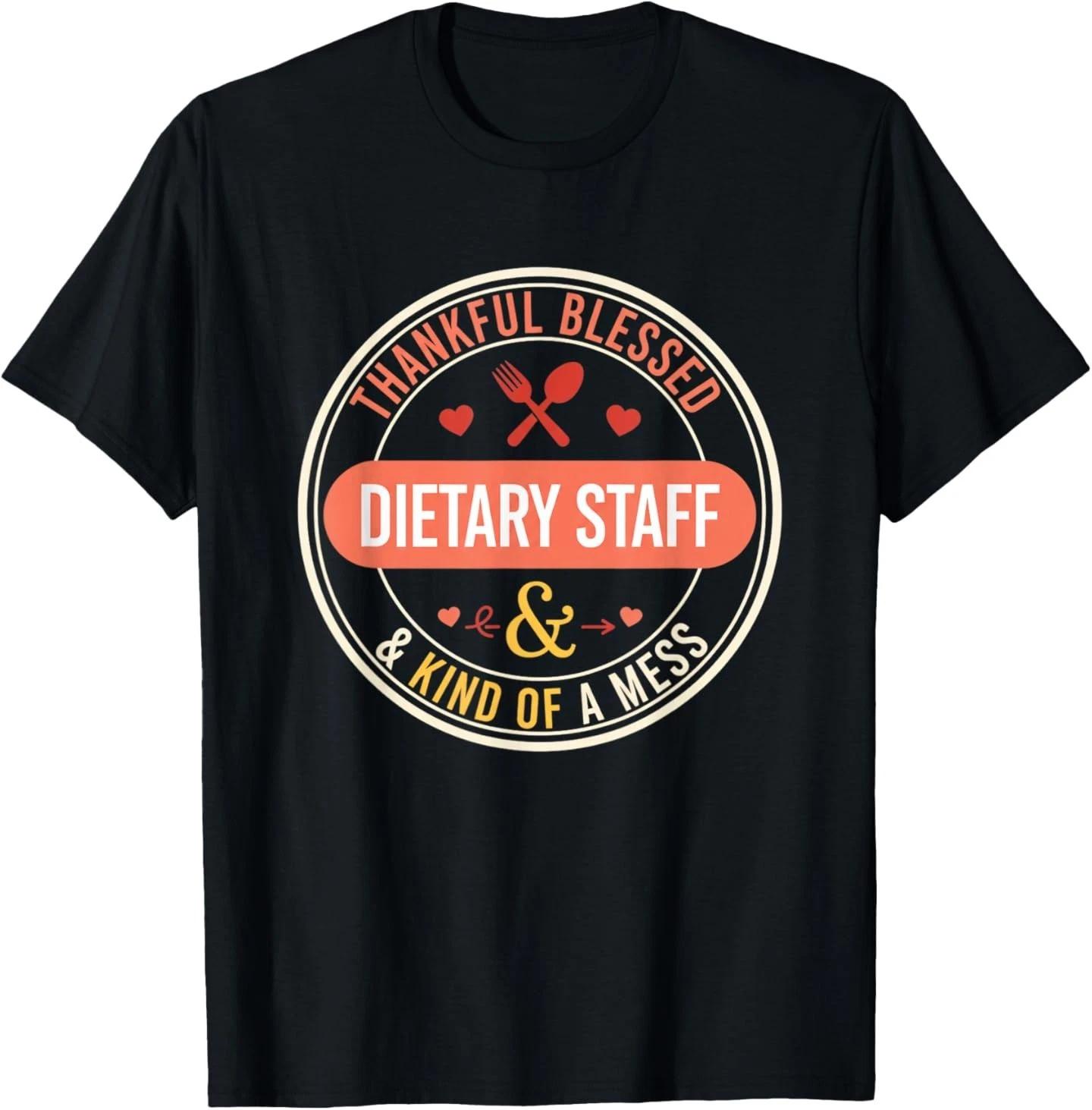 Thankful Blessed Dietary Staff & Kind of A Mess Food Service T-Shirt S