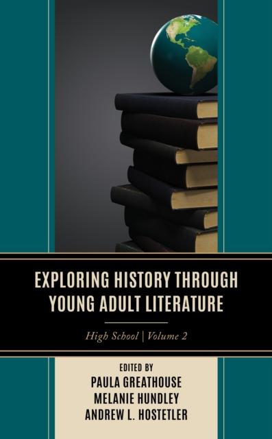 The Exploring History Through Young Adult Literature : High School Book