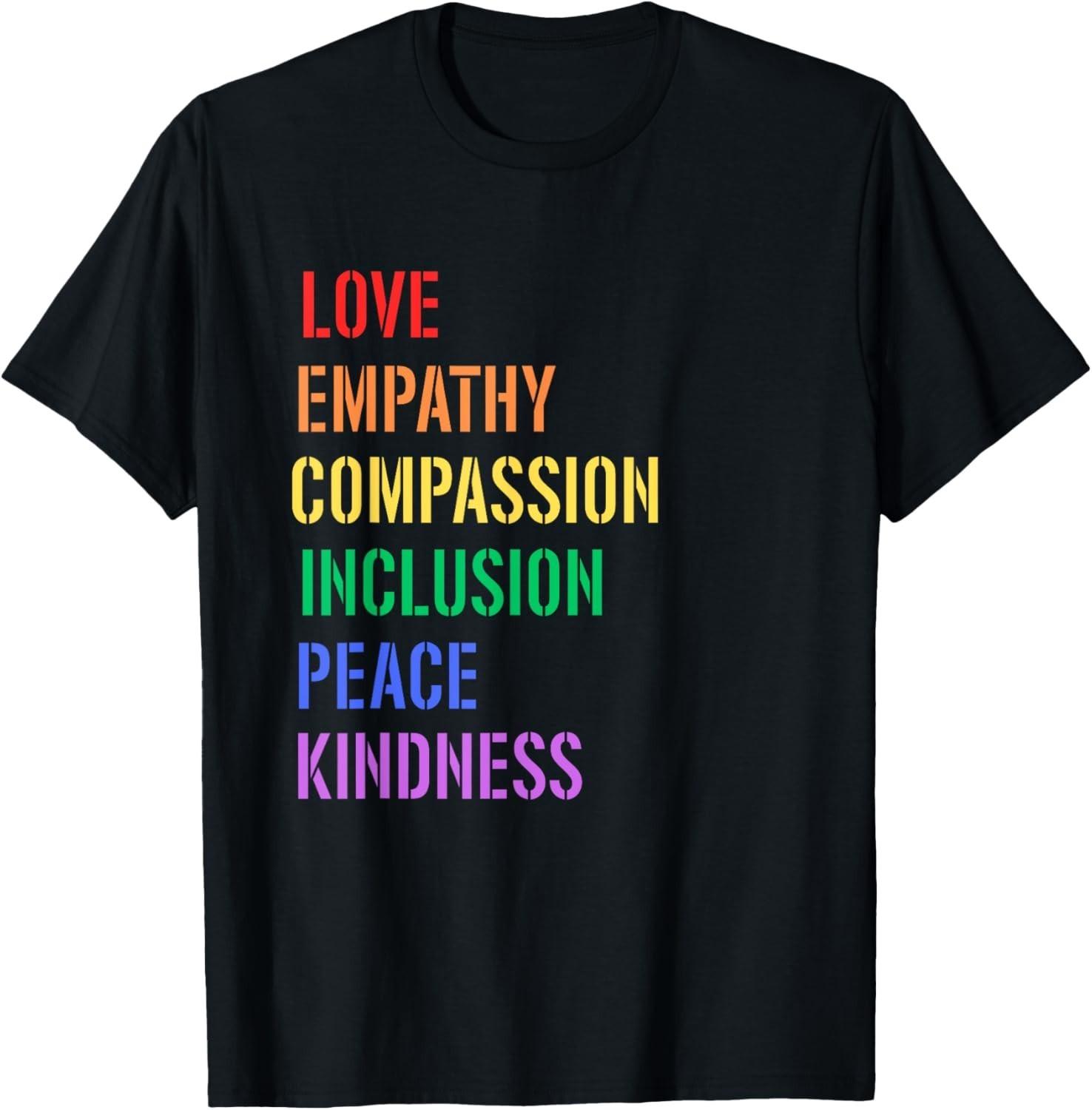 Spread Love Empathy Compassion Peace Kindness Inclusion Quot unisex T-Shirt Mens Womens Tees Top 4XL