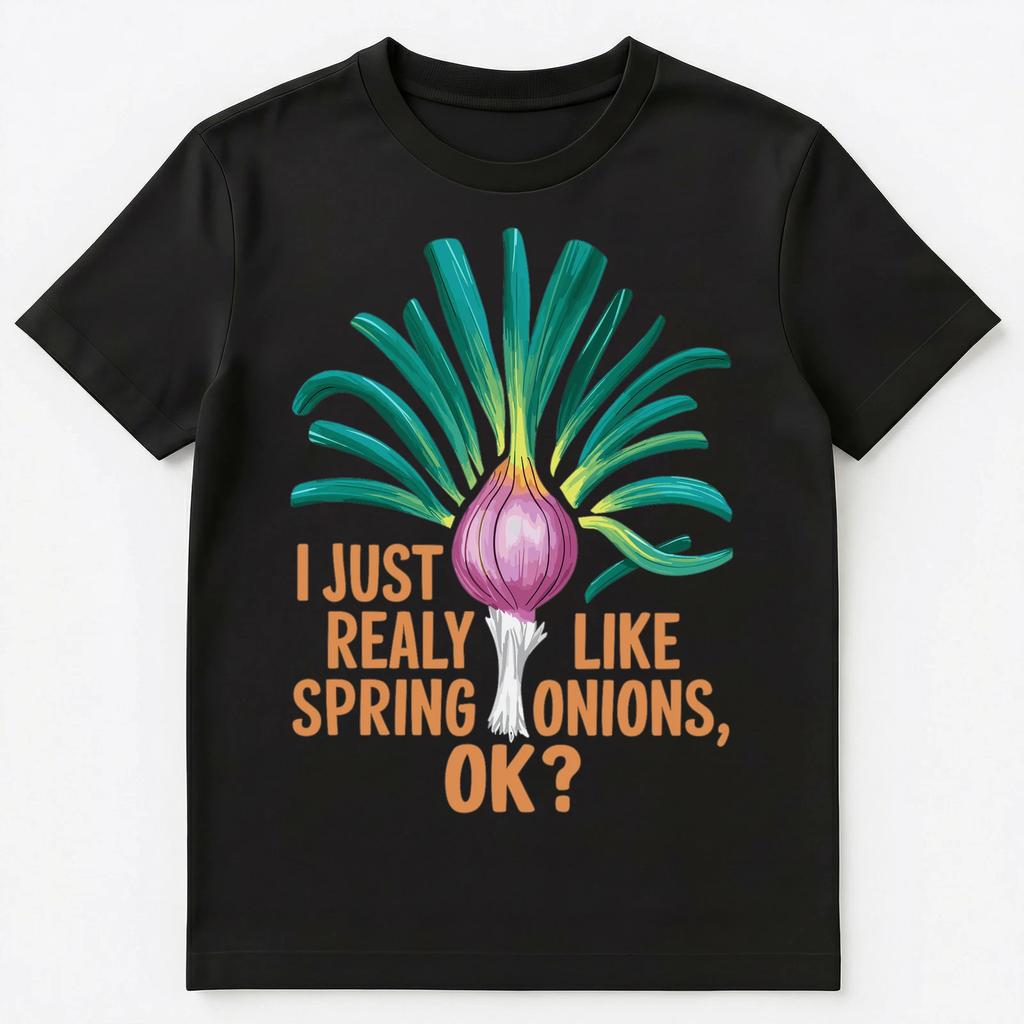 I Just Really Like Spring Onions Ok Unisex T-shirt Tops Tees Unisex