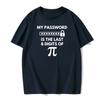 Men's T-Shirt 100% Cotton Math Equations Print Funny Men T Shirt Fashion Oversized Tshirt My Password Is The Last Digits Of Pi