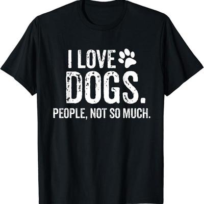 I Love Dogs_ People_ Not So Much Funny Dog Lover T Shirt