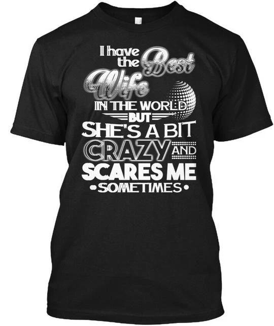I Have The Best Wife T shirt Made in the USA Size S to 5XL XL
