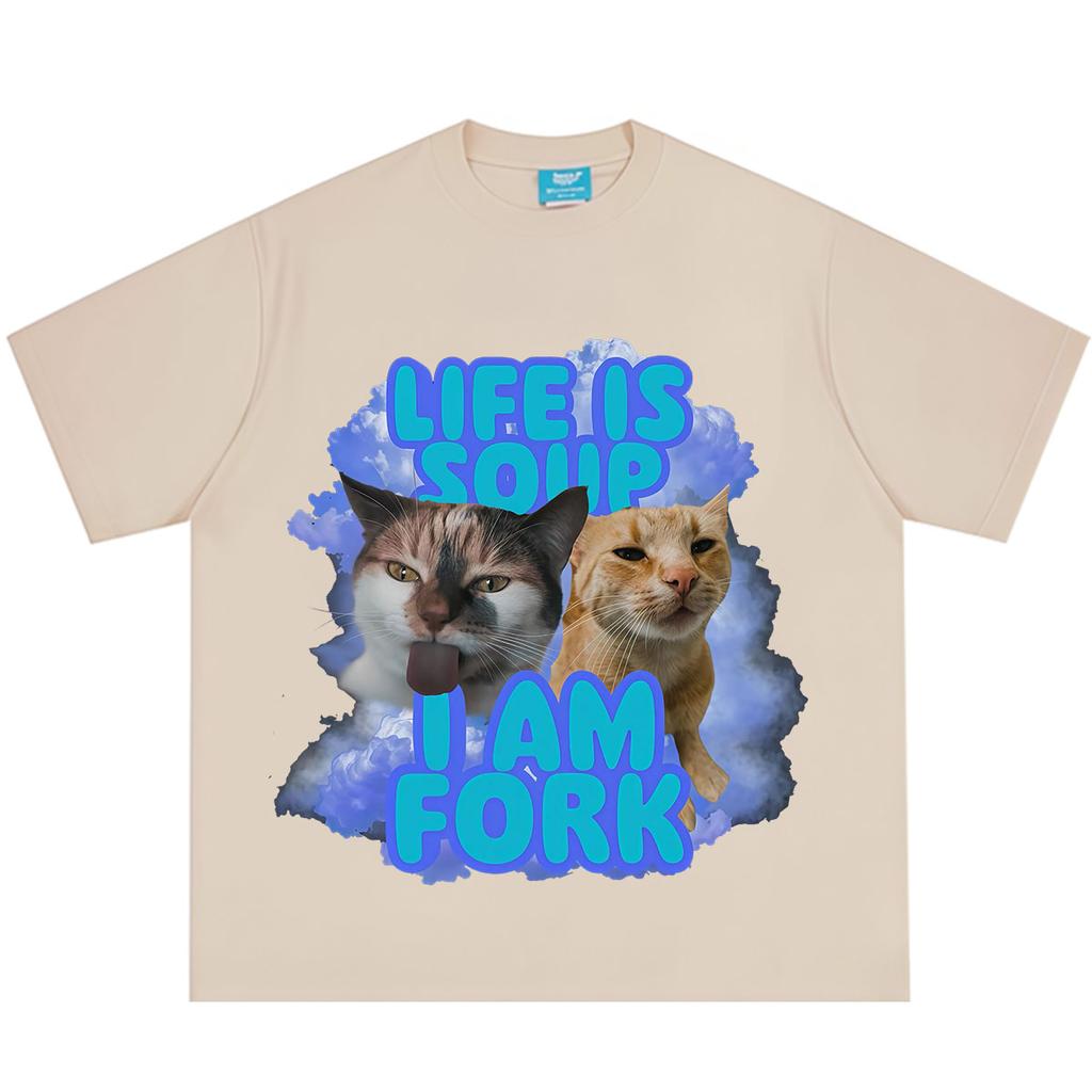 Life Is Soup I Am Fork Funny Cat Meme Tshirt Unisex Unisex Hiphop Tshirts Summer Shortsleeved Loose Casual Cotton Tshirts