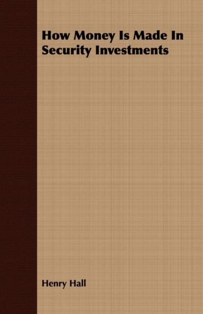 The How Money Is Made In Security Investments Book