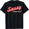 Funny 1973 Birthday Sassy Since 1973 Celebration Novelty T-Shirt