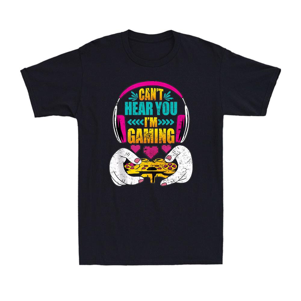 Video Games Can t Hear You I m Gaming Funny Gamer Geek Gift Retro Unisex T-shirt L