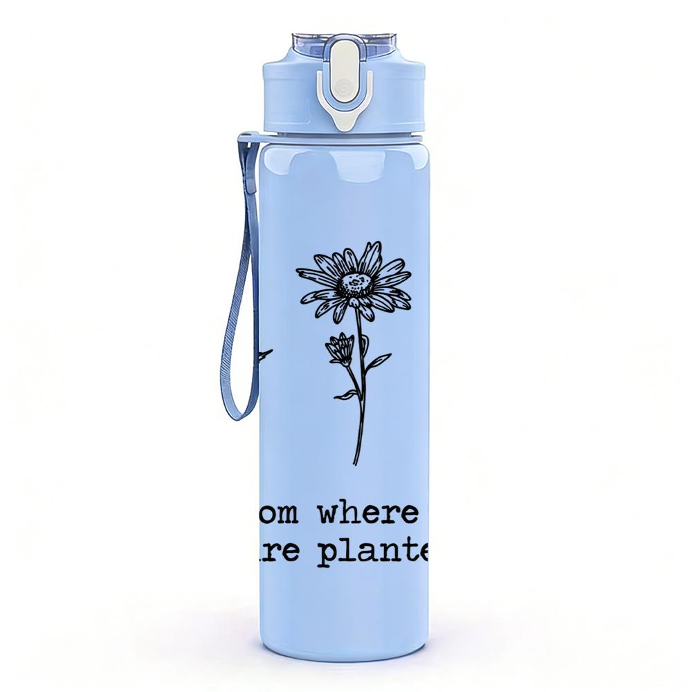 1PC Bloom Where Planted Flower 750ml Color Plastic Sports Water Bottle Leakproof Flip Straw Lid Suitable for Sports Office Home Use