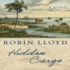 Hidden Cargo by Robin Lloyd Hardback Book 9781493072316