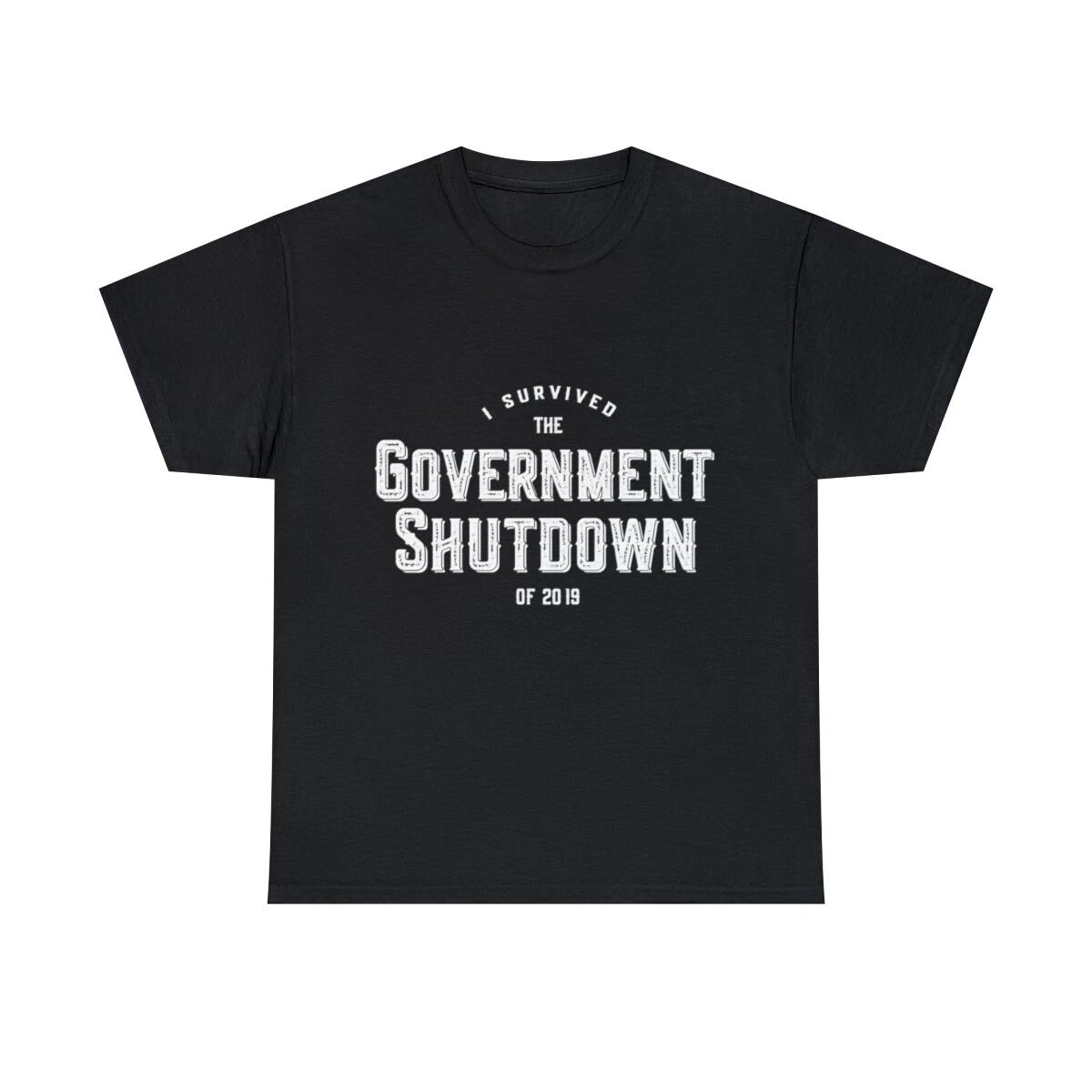 

I Survived The Government Shutdown Of 2019 Graphic Tee Shirt, S-5XL M