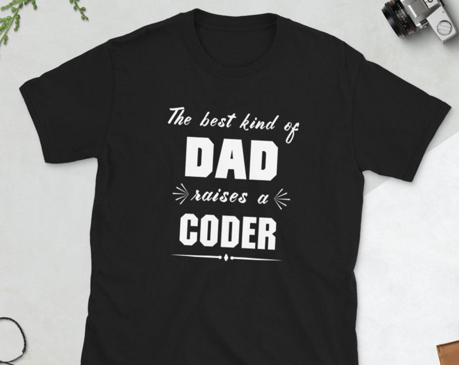 The Best Kind Of Dad Raises A Coder Shirt, Dad Gift Shirt From Coder, Father s Day TShirt from Programmer, Funny Birthday Dad of Coder M