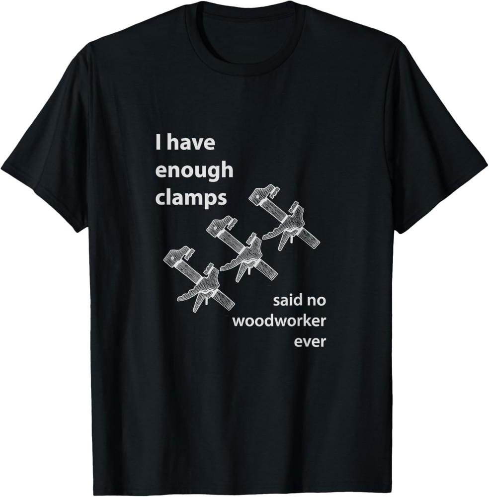 Never Enough Clamps T-Shirt 2XL