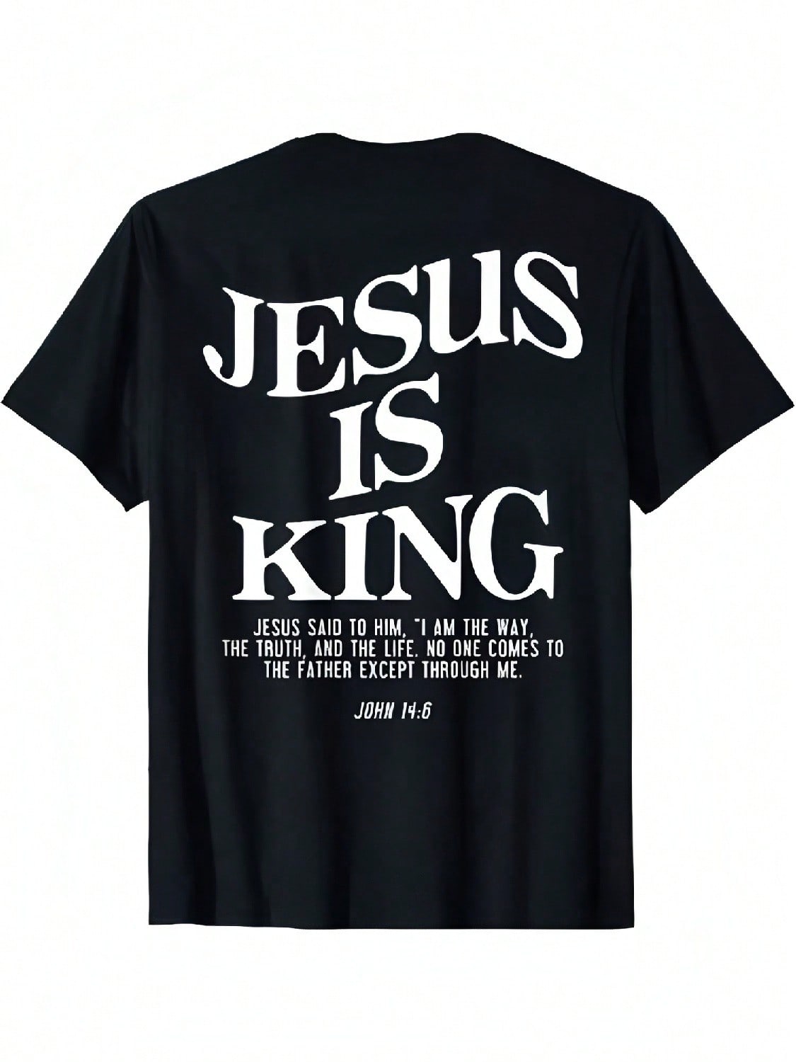 Jesus Is King Jesus John 146 Christian T-Shirt_1ou S