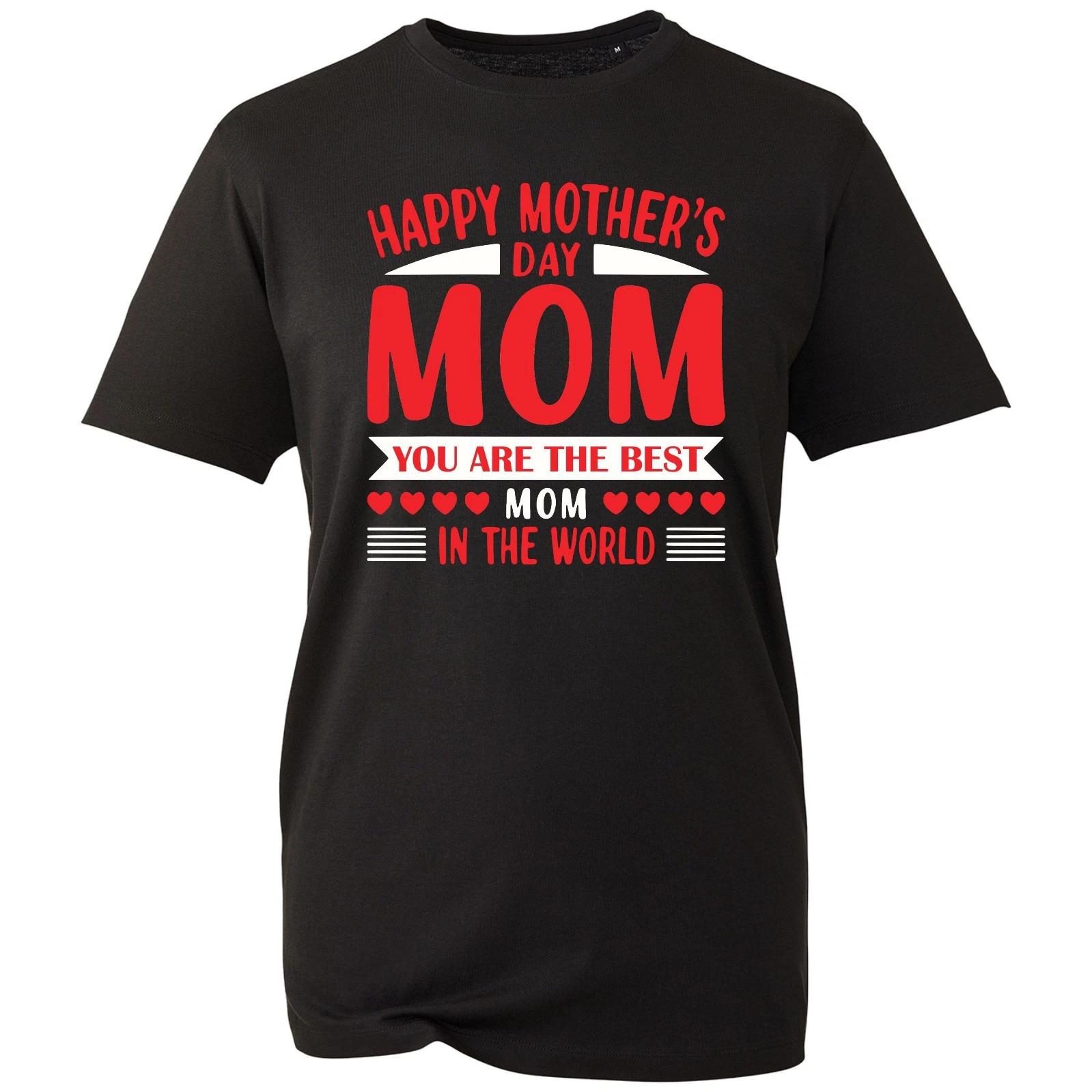 

Happy Mothers Day T-shirt You Are Best Mom In World Top Unisex Men s Gift Tee 2XL