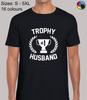 Trophy Husband Funny Funny Gift Joke Regular Fit T-Shirt Top TShirt Tee for Men