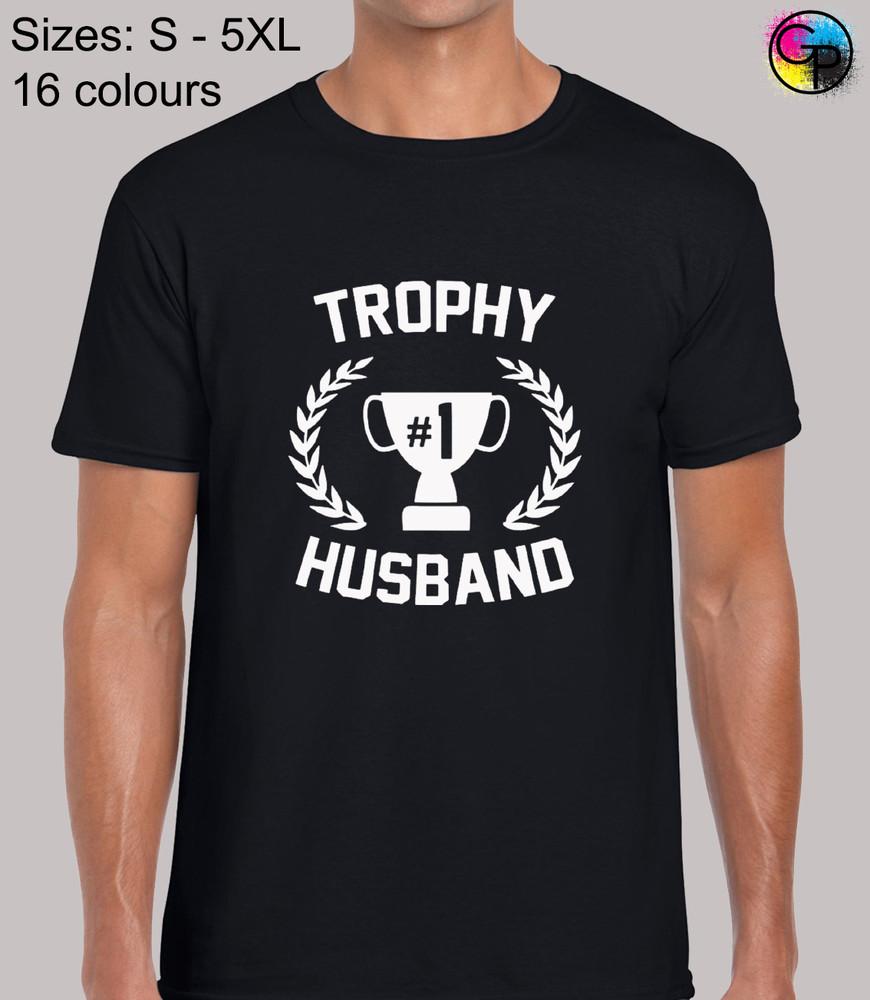 

Trophy Husband Funny Funny Gift Joke Regular Fit T-Shirt Top TShirt Tee for Men 4XL