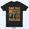 Halloween Dad Tax Making Sure Not Poison T-Shirt
