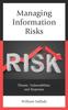 The Managing Information Risks : Threats, Vulnerabilities, and Responses Book