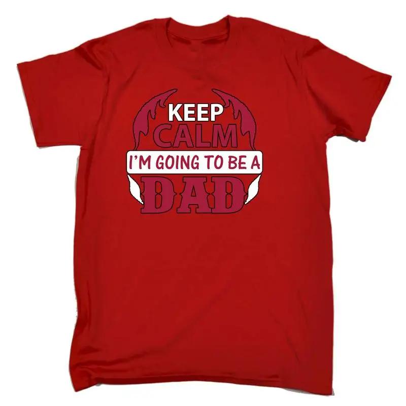 Keep Calm Im Going To Be A Dad Father Daddy Mens Funny T Shirt