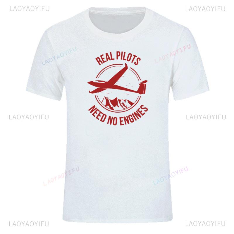 Real Pilots Need No Engines Sailplane or Glider T-shirt Summer Style Harajuku Casual Fashion Loose Short Sleeve Male T Shirts