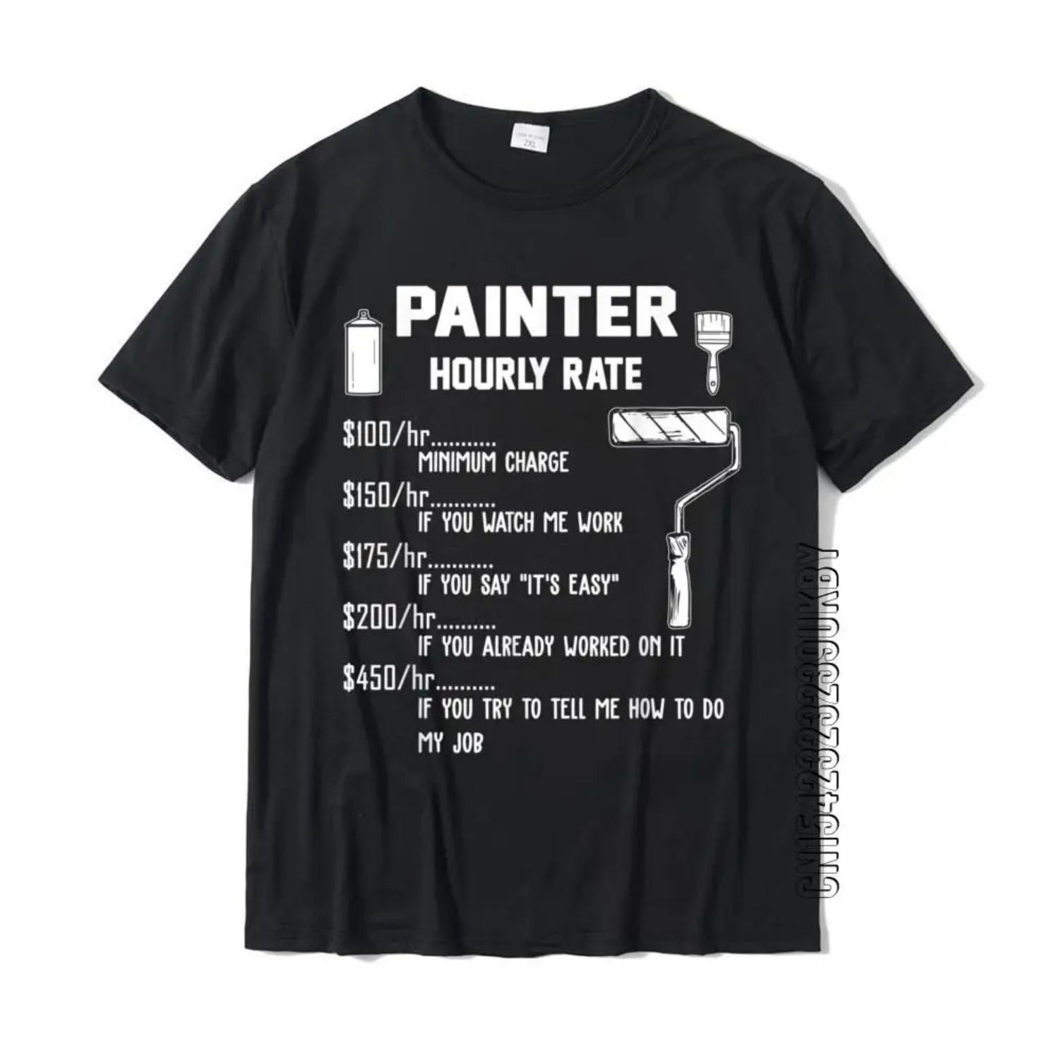 Funny Painter Hourly Rate Apparel For Painters T-Shirt Funky Personalized T Shirt Cotton T Shirt For Adult Family S чёрный