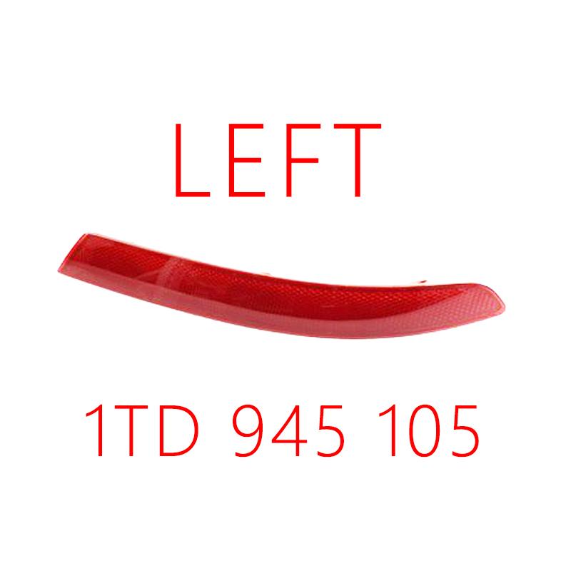 Rear bumper reflector 1TD945105 1TD945106 For VW Touran 1TD 945 105 1TD 945 106 1T0945105 1T0945106 1T0 945 105 1T0 945 106 LEFT