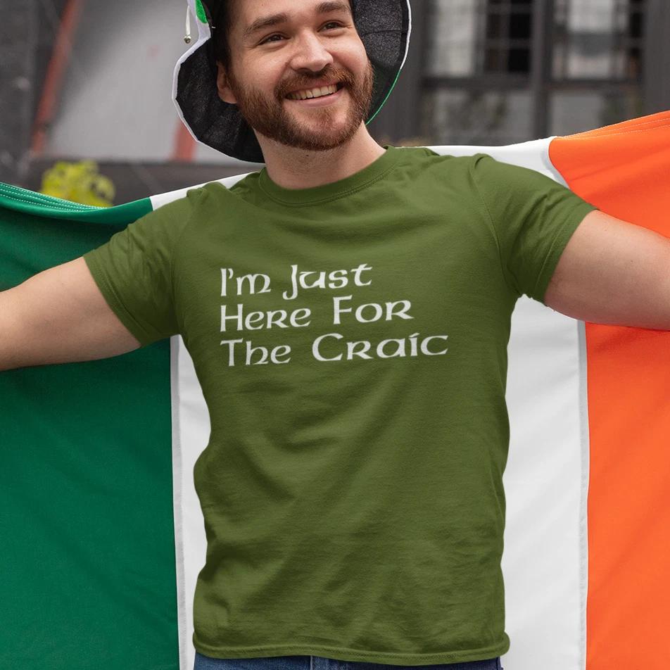 I M JUST HERE FOR THE CRAIC T-Shirt - St Patricks Ireland Irish Slainte crack S