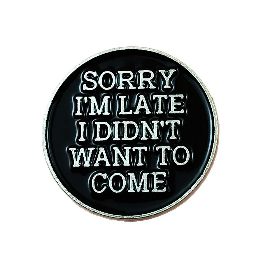 Black Round Brooch with Inspirational English Quotes - Alloy Badge for Backpack or Clothing Decoration