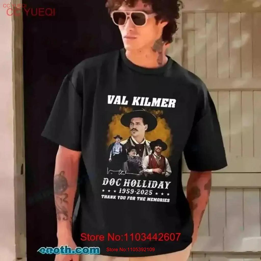 Val Kilmer Doc Holliday 1959 2025 Thank You For The Memories T Shirt Vintage Washed Comfortable Stretched Graphic Slightly