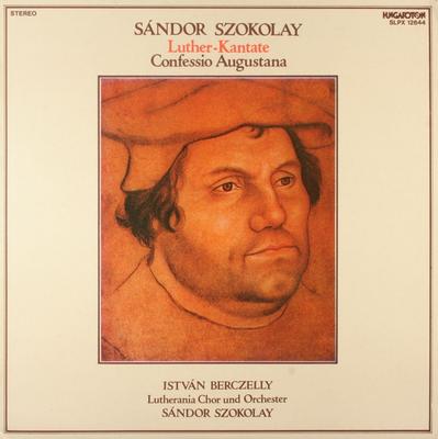 Disque LP SNDOR SZOKOLAY ISTVN BERCZELLY LutherKantate Confessio Augustan SLPX12644 Hungaroton 1984 Hongrie Classique Utilisé