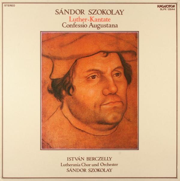 

LP Record SNDOR SZOKOLAY ISTVN BERCZELLY LutherKantate Confessio Augustan SLPX12644 Hungaroton 1984 Hungary Classical Used