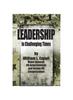 The Leadership In Challenging Times Book