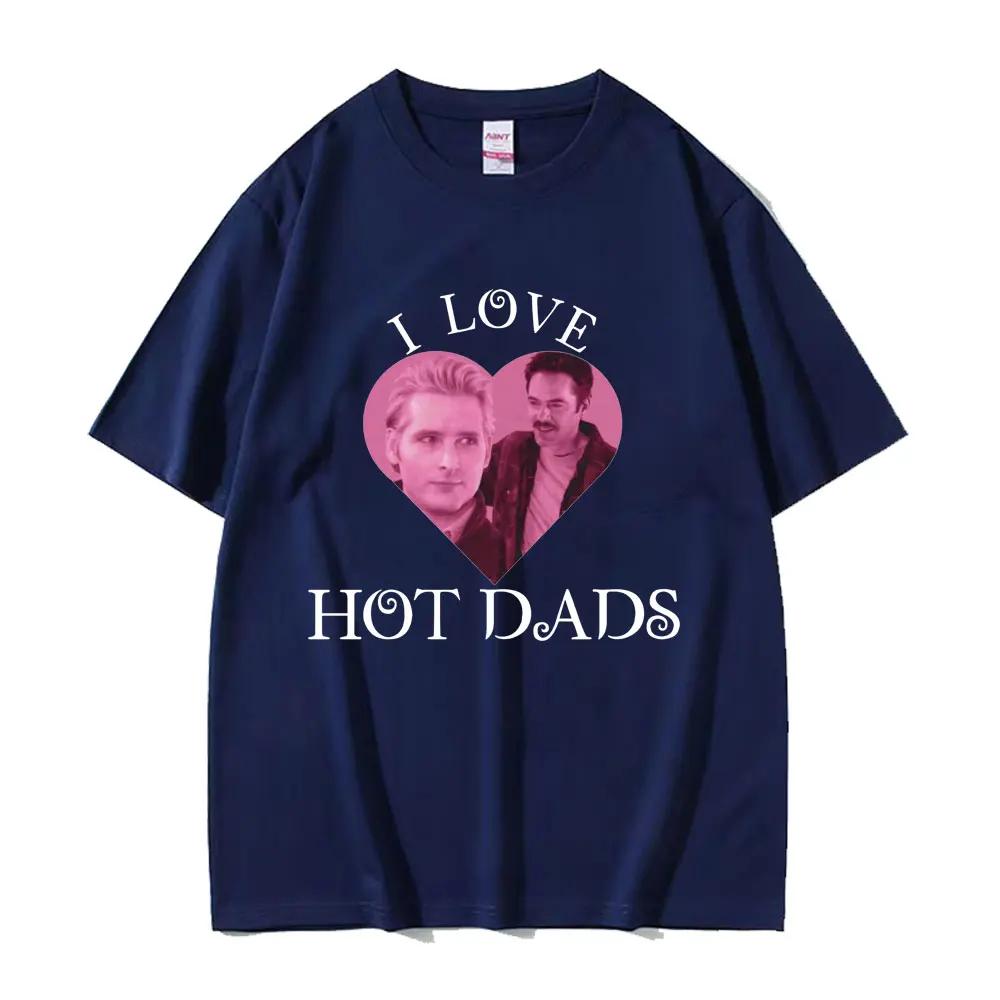 I Love Hot Dads Tshirt The Twilight Saga Charlie Swan Billy Burke Graphic Tshirts Unisex Women Cotton Oversized T Shirt Streetwear