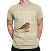 Funny Graphic Funny 100 Cotton Tshirt Sorry I Wasnt Listening I Saw A Bird Tees Tops For Unisex