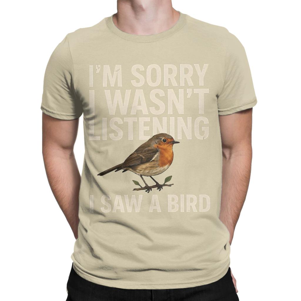 Funny Graphic Funny 100 Cotton Tshirt Sorry I Wasnt Listening I Saw A Bird Tees Tops For Unisex