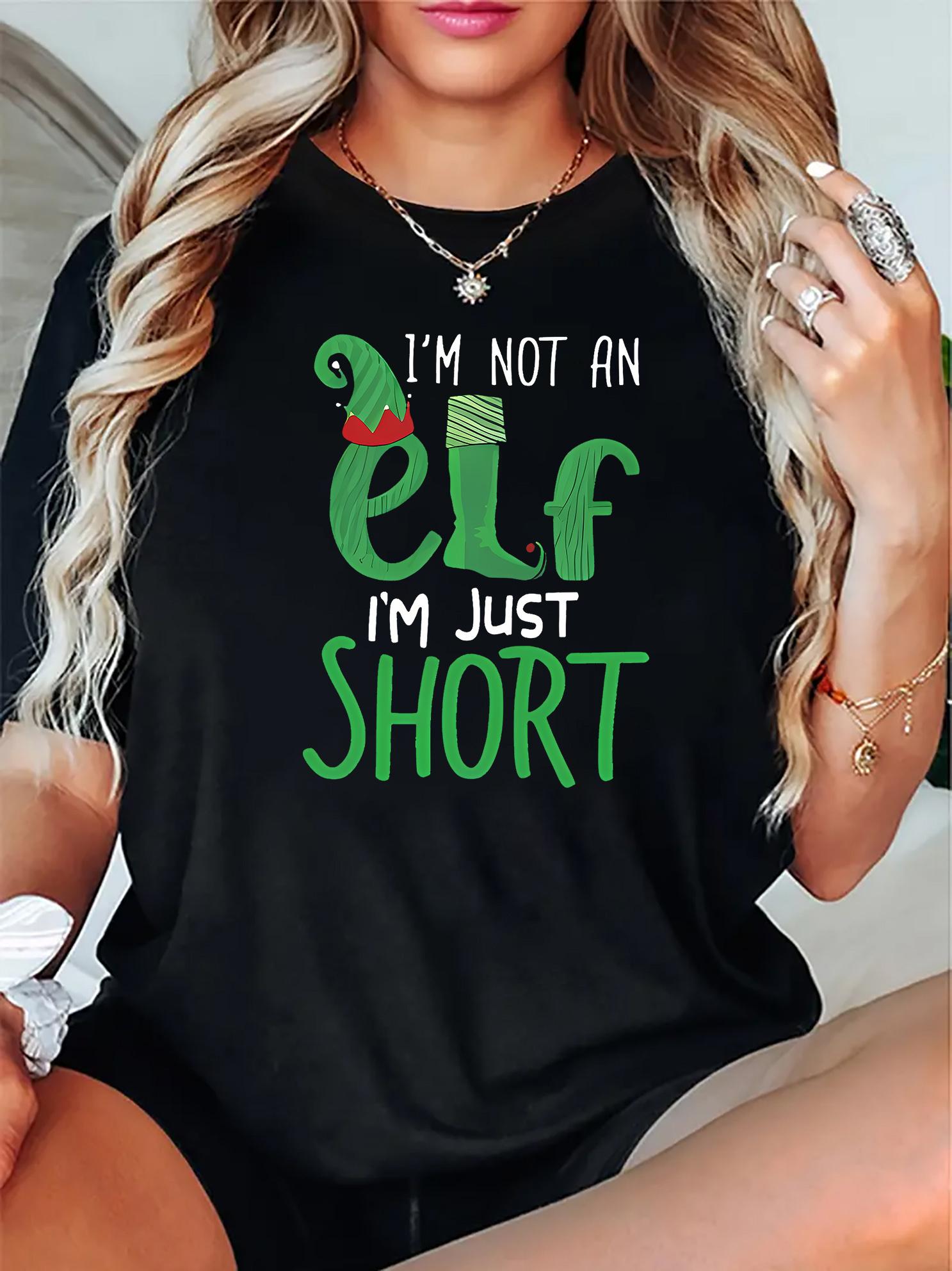 I m Not An Elf I m Just Short Graphic T-shirt XXXL