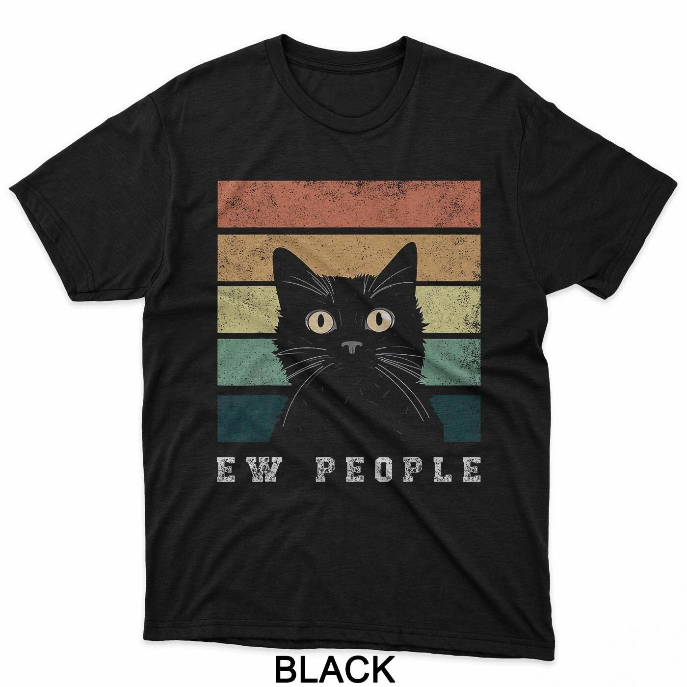 Ew People Retro Funny Cat gifts Men Women T-Shirt 4XL
